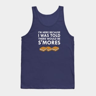 I Was Told There Would Be S'Mores Camping Tank Top